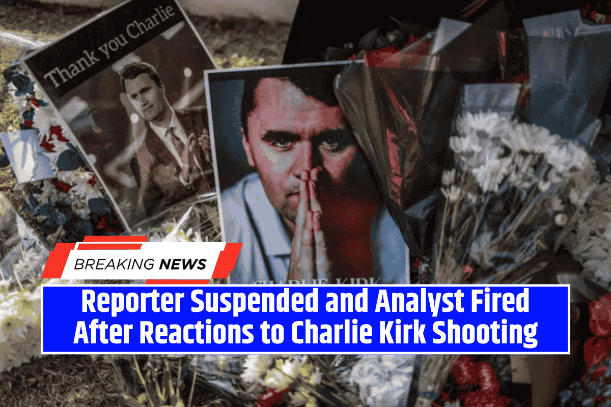 Reporter Suspended and Analyst Fired After Reactions to Charlie Kirk Shooting