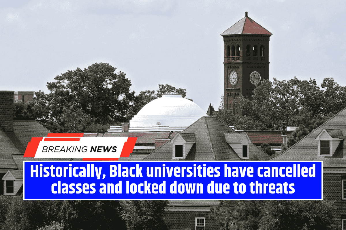 Historically, Black universities have cancelled classes and locked down due to threats