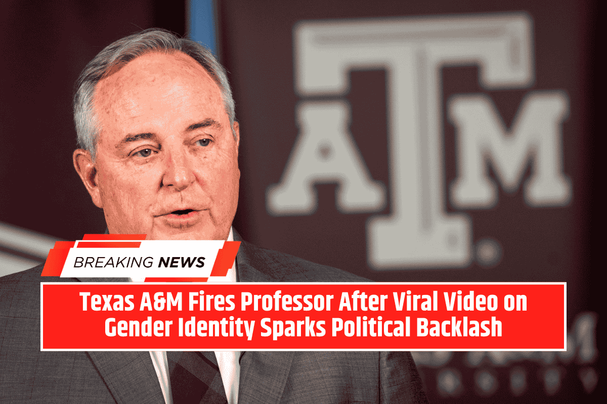 Texas A&M Fires Professor After Viral Video on Gender Identity Sparks Political Backlash